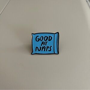 People I've Loved Good at Naps Blue enamel pin kitschy fun playful collectible